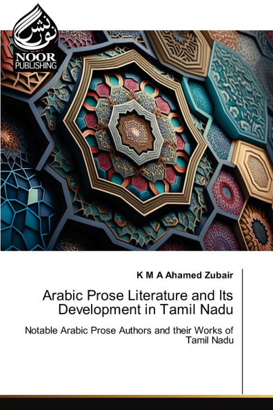 Arabic Prose Literature and Its Development in Tamil Nadu
