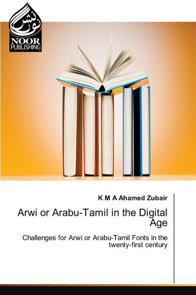 Arwi or Arabu-Tamil in the Digital Age