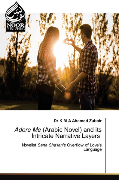 Adore Me (Arabic Novel) and its Intricate Narrative Layers