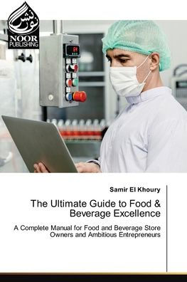 The Ultimate Guide to Food & Beverage Excellence