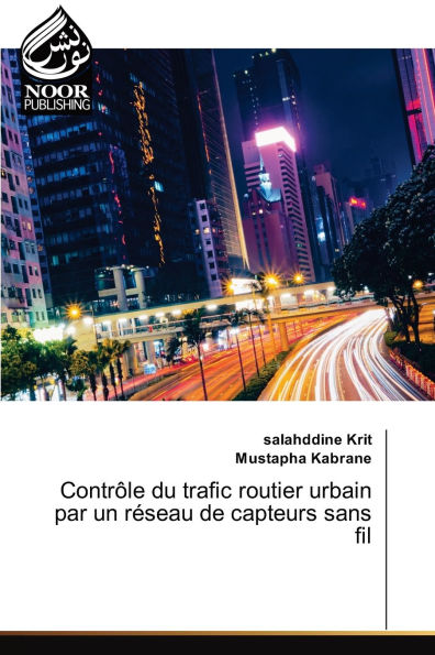 Contrï¿½le du trafic routier urbain par un rï¿½seau de capteurs sans fil