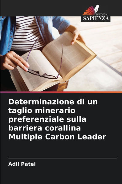 Determinazione di un taglio minerario preferenziale sulla barriera corallina Multiple Carbon Leader