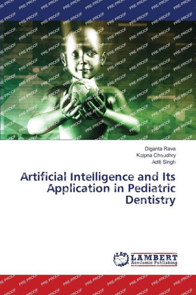 Artificial Intelligence and Its Application in Pediatric Dentistry