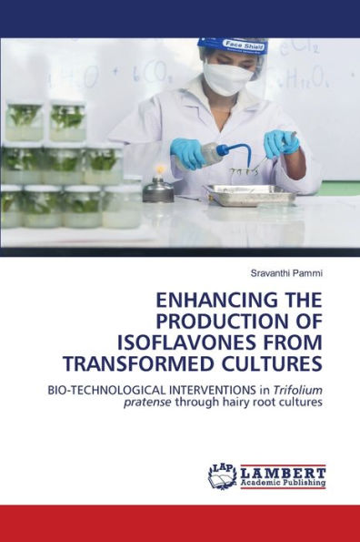 Enhancing the Production of Isoflavones from Transformed Cultures