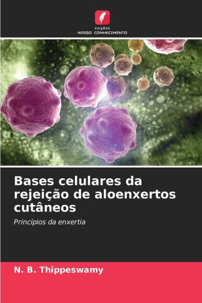 Bases celulares da rejeiï¿½ï¿½o de aloenxertos cutï¿½neos