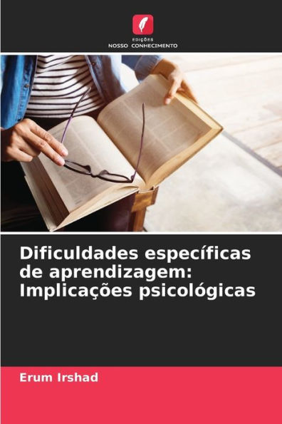 Dificuldades especï¿½ficas de aprendizagem: Implicaï¿½ï¿½es psicolï¿½gicas