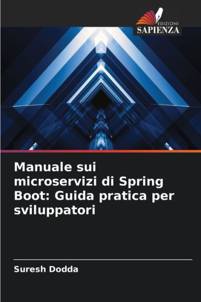 Manuale sui microservizi di Spring Boot: Guida pratica per sviluppatori