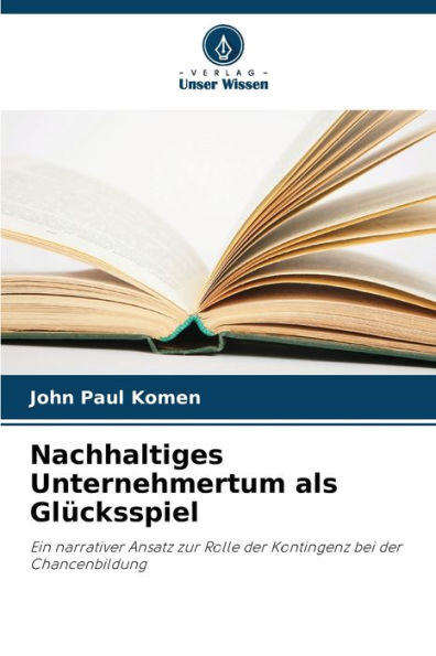 Nachhaltiges Unternehmertum als Glï¿½cksspiel