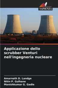 Title: Applicazione dello scrubber Venturi nell'ingegneria nucleare, Author: Amarnath D Landge