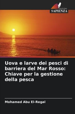 Uova e larve dei pesci di barriera del Mar Rosso: Chiave per la gestione della pesca