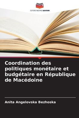 Coordination des politiques monï¿½taire et budgï¿½taire en Rï¿½publique de Macï¿½doine