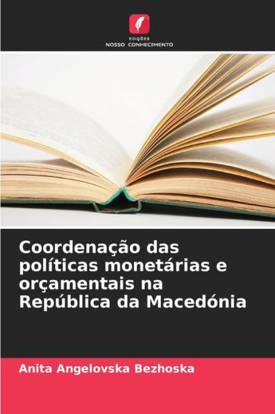 Coordenaï¿½ï¿½o das polï¿½ticas monetï¿½rias e orï¿½amentais na Repï¿½blica da Macedï¿½nia