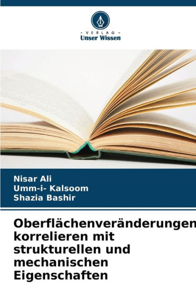 Oberflï¿½chenverï¿½nderungen korrelieren mit strukturellen und mechanischen Eigenschaften