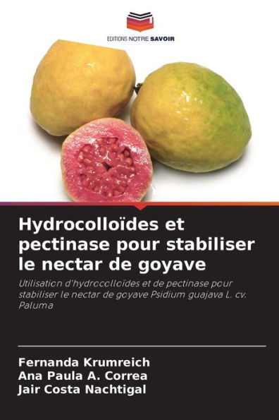 Hydrocolloï¿½des et pectinase pour stabiliser le nectar de goyave