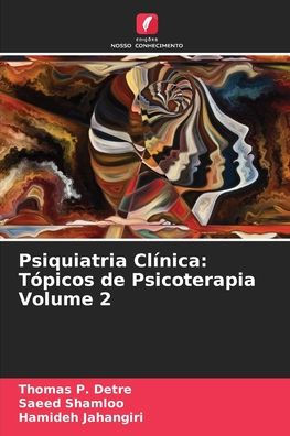 Psiquiatria Cl�nica: T�picos de Psicoterapia Volume 2