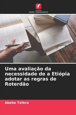 Uma avalia��o da necessidade de a Eti�pia adotar as regras de Roterd�o