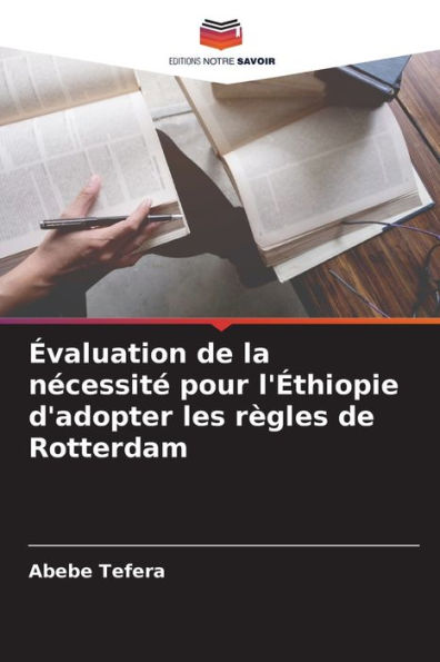 ï¿½valuation de la nï¿½cessitï¿½ pour l'ï¿½thiopie d'adopter les rï¿½gles de Rotterdam