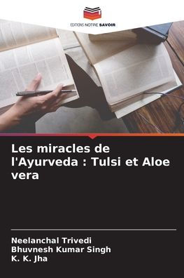Les miracles de l'Ayurveda: Tulsi et Aloe vera