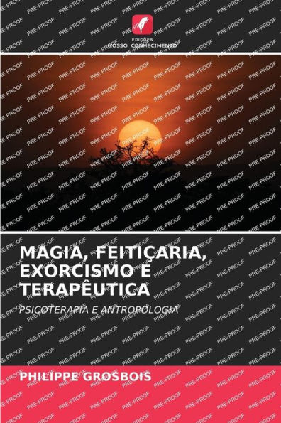 Magia, Feitiï¿½aria, Exorcismo E Terapï¿½utica