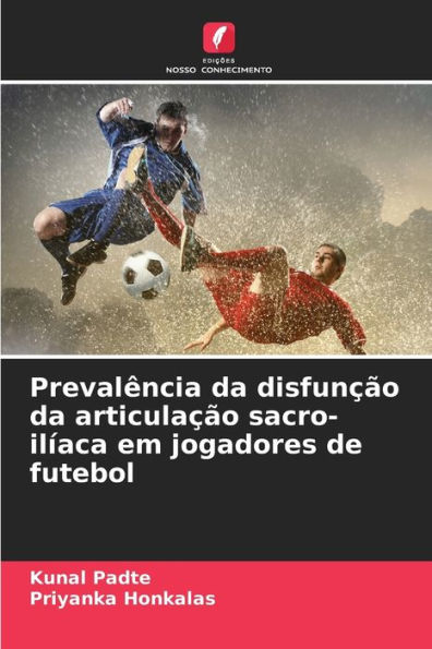 Prevalï¿½ncia da disfunï¿½ï¿½o da articulaï¿½ï¿½o sacro-ilï¿½aca em jogadores de futebol