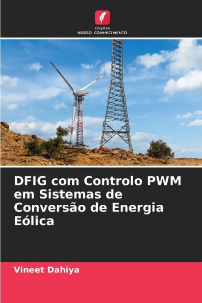 DFIG com Controlo PWM em Sistemas de Conversï¿½o de Energia Eï¿½lica