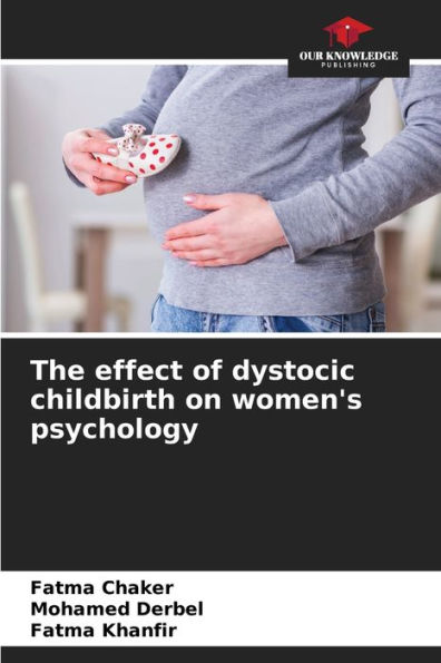 The effect of dystocic childbirth on women's psychology
