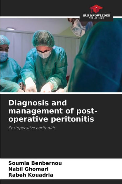 Diagnosis and management of post-operative peritonitis