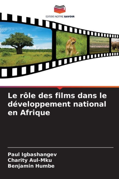 Le rï¿½le des films dans le dï¿½veloppement national en Afrique