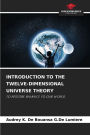 Introduction to the Twelve-Dimensional Universe Theory