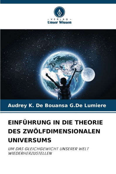 Einfï¿½hrung in Die Theorie Des Zwï¿½lfdimensionalen Universums