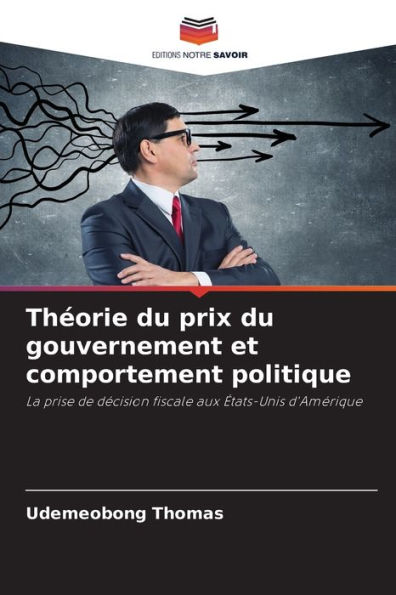 Thï¿½orie du prix du gouvernement et comportement politique