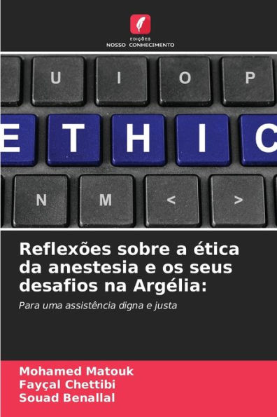 Reflexï¿½es sobre a ï¿½tica da anestesia e os seus desafios na Argï¿½lia