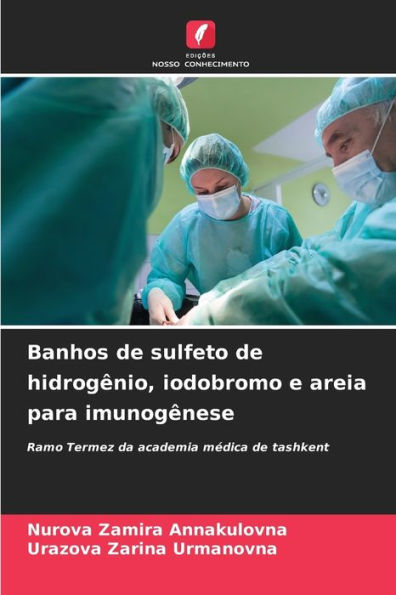 Banhos de sulfeto de hidrogï¿½nio, iodobromo e areia para imunogï¿½nese