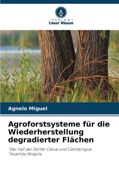 Agroforstsysteme fï¿½r die Wiederherstellung degradierter Flï¿½chen