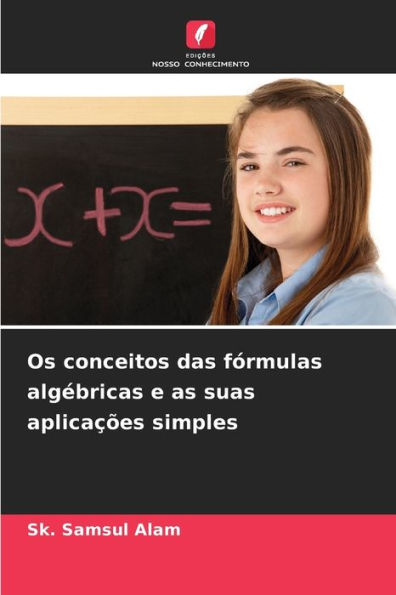 Os conceitos das fï¿½rmulas algï¿½bricas e as suas aplicaï¿½ï¿½es simples