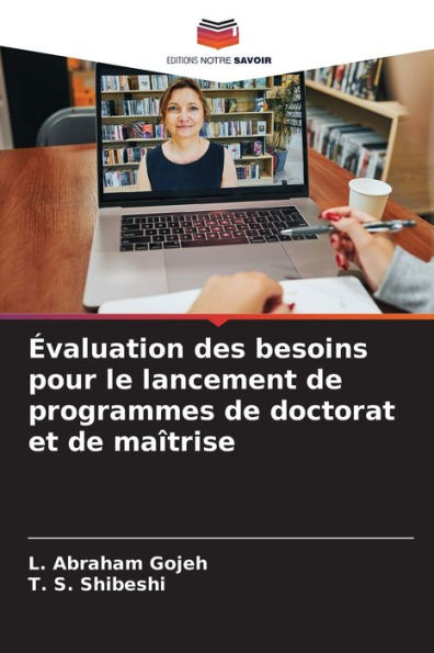 ï¿½valuation des besoins pour le lancement de programmes de doctorat et de maï¿½trise