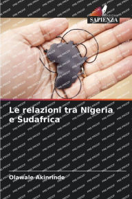 Title: Le relazioni tra Nigeria e Sudafrica, Author: Olawale Akinrinde