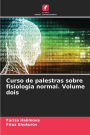 Curso de palestras sobre fisiologia normal. Volume dois