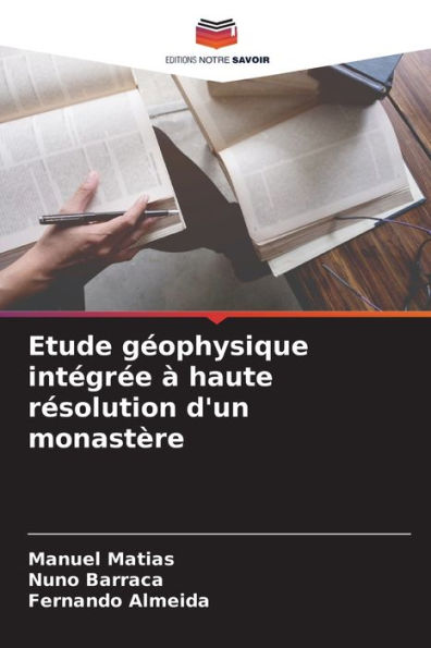 Etude gï¿½ophysique intï¿½grï¿½e ï¿½ haute rï¿½solution d'un monastï¿½re