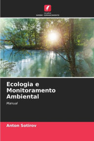 Title: Ecologia e Monitoramento Ambiental, Author: Anton Sotirov