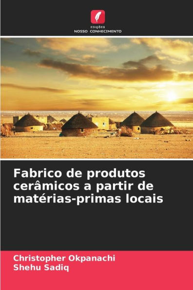 Fabrico de produtos cerï¿½micos a partir de matï¿½rias-primas locais