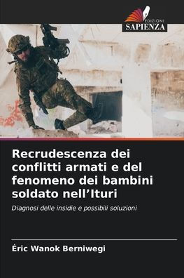 Recrudescenza dei conflitti armati e del fenomeno dei bambini soldato nell'Ituri