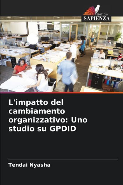 L'impatto del cambiamento organizzativo: Uno studio su GPDID
