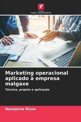 Marketing operacional aplicado ï¿½ empresa malgaxe