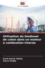 Utilisation du biodiesel de coton dans un moteur ï¿½ combustion interne