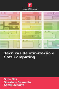 Title: Tï¿½cnicas de otimizaï¿½ï¿½o e Soft Computing, Author: Sima Das