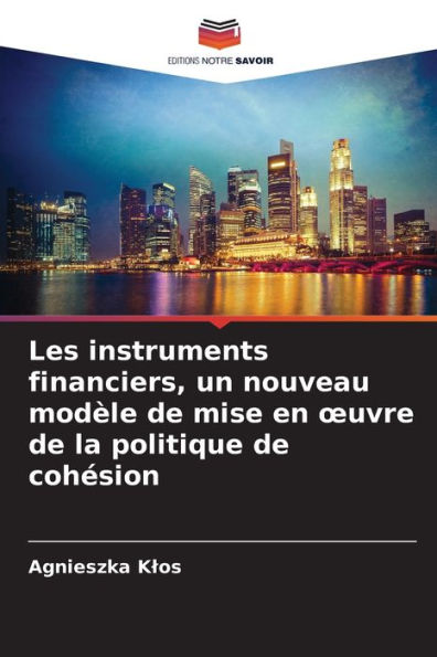 Les instruments financiers, un nouveau modï¿½le de mise en oeuvre de la politique de cohï¿½sion