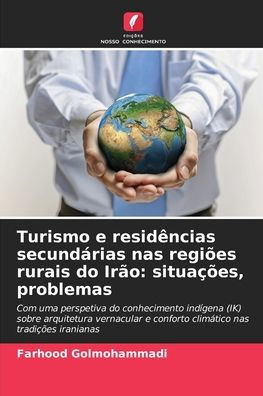 Turismo e residï¿½ncias secundï¿½rias nas regiï¿½es rurais do Irï¿½o: situaï¿½ï¿½es, problemas