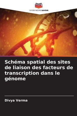 Schï¿½ma spatial des sites de liaison des facteurs de transcription dans le gï¿½nome