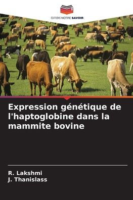 Expression gï¿½nï¿½tique de l'haptoglobine dans la mammite bovine